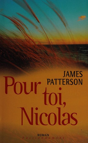 James Patterson, James Patterson OL22258A: Pour toi, Nicholas (French language, 2001, Éditions France Loisirs)