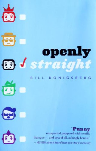 Bill Konigsberg: Openly straight (2013, Arthur A. Levine Books)