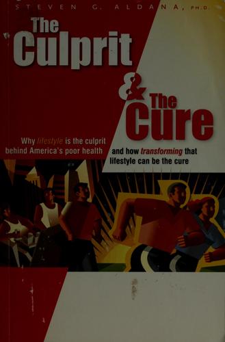 Steven G. Aldana: The culprit and the cure (Paperback, 2005, Maple Mountain Press)