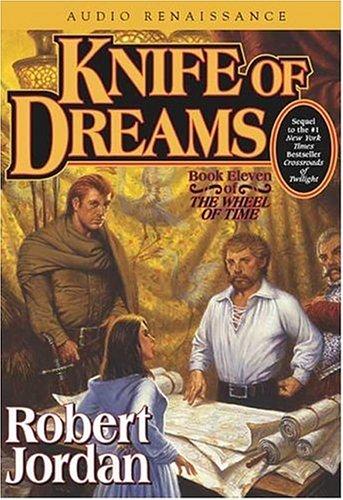 Brandon Sanderson, Robert Jordan: Knife of Dreams (The Wheel of Time, Book 11) (AudiobookFormat, 2005, Audio Renaissance)