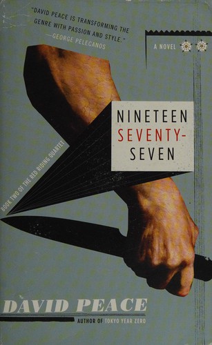 David Peace: Nineteen seventy-seven (2009, Vintage Crime/Black Lizard)