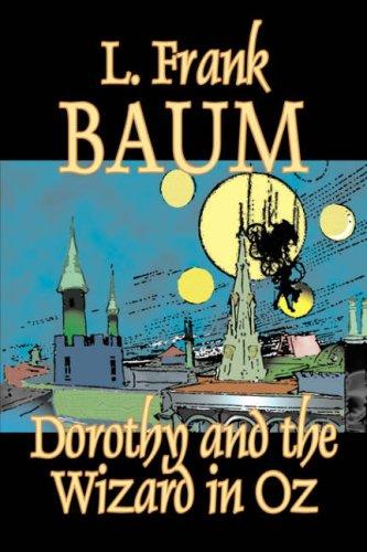 L. Frank Baum: Dorothy and the Wizard in Oz (Hardcover, 2007, Aegypan)