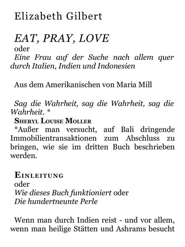 Eat, pray, love oder Eine Frau auf der Suche nach allem quer durch Italien, Indien und Indonesien (German language, 2006, Bloomsbury)