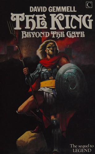 David A. Gemmell: The king beyond the gate (1985, Century Pub.)