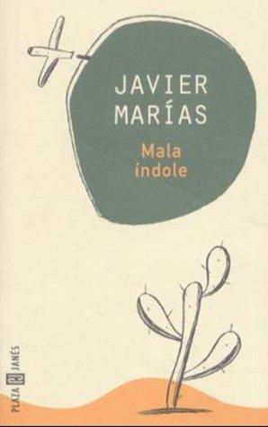 Mala Indole (Paperback, Spanish language, 1998, Plaza & Janes Editores, S.A.)