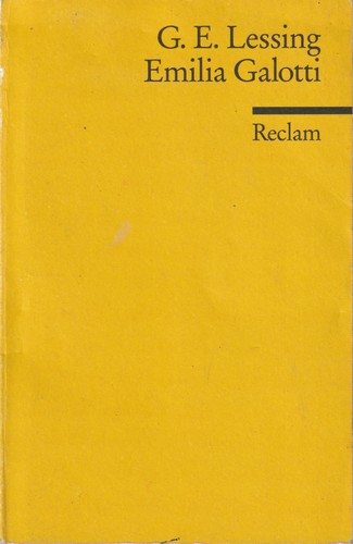 Gotthold Ephraim Lessing: Emilia Galotti (German language, 2007, Philipp Reclam jun. Stuttgart)