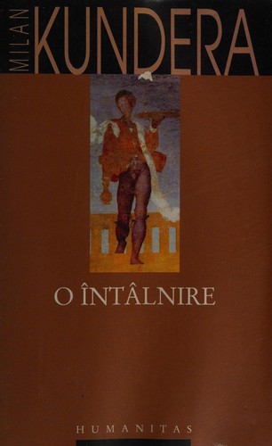 Milan Kundera: O întâlnire (Romanian language, 2009, Humanitas)