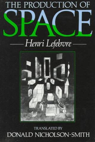 Henri Lefebvre: The production of space (French language, 1991, Blackwell)