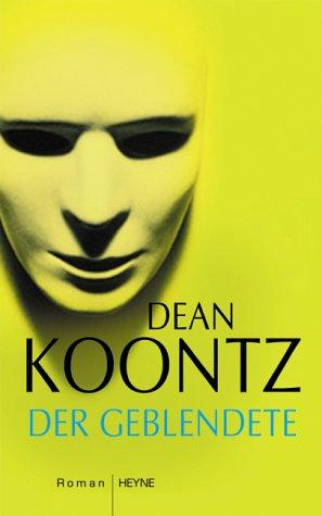 Dean R. Koontz: Der Geblendete. (Hardcover, 2002, Heyne)