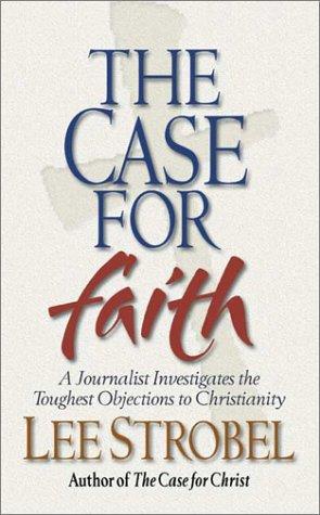 Lee Strobel: The Case for Faith (Paperback, 2002, Zondervan Publishing Company)