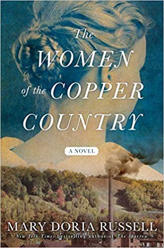 The Women of the Copper Country (2019, Atria Books)