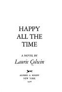 Happy all the time (1978, Knopf : distributed by Random House)