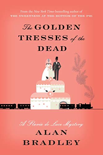 Alan Bradley: The Golden Tresses of the Dead (Hardcover, 2019, Doubleday Canada)