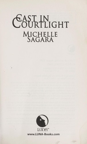 Michelle Sagara West: Cast in courtlight (2006, Luna)