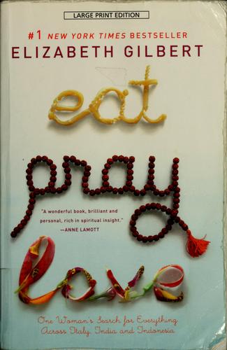 Eat, pray, love (Paperback, 2006, Gale Cengage Learning)
