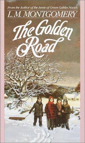 Lucy Maud Montgomery: The Golden Road (Paperback, 1989, Starfire)