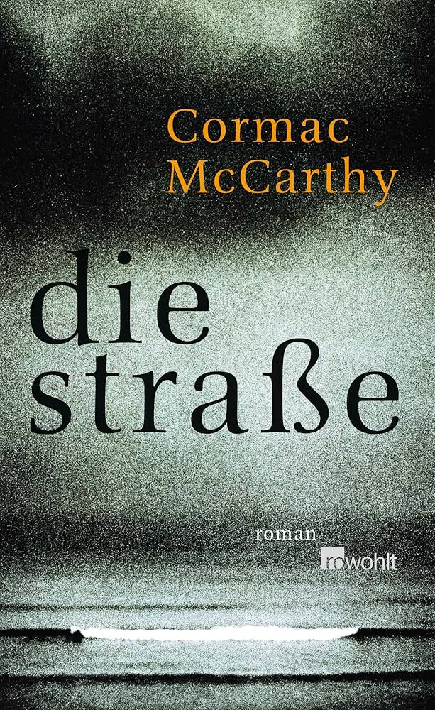 Cormac McCarthy: The Road (Paperback, German language, 2010, Rowohlt Taschenbuch)