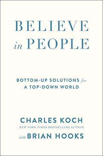 Charles G. Koch, Brian Hooks: Believe in People (Hardcover, 2020, St. Martin's Press)