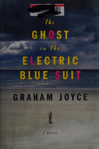 Graham Joyce: The ghost in the electric blue suit (2014)