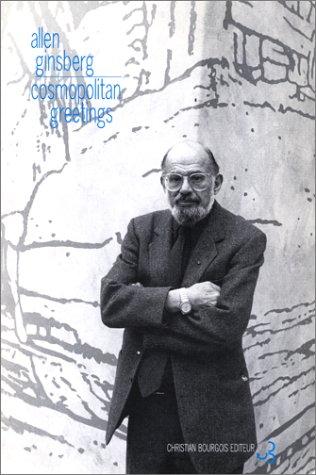 Allen Ginsberg: Cosmopolitan greetings (Paperback, French language, 1996, Christian Bourgois)