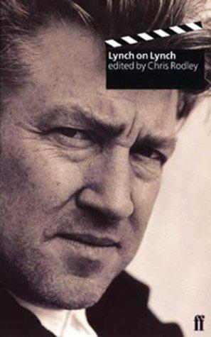 Lynch, David: Lynch on Lynch (2005, Faber and Faber)