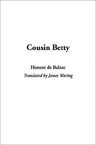Honoré de Balzac: Cousin Betty (Hardcover, 2003, IndyPublish.com)