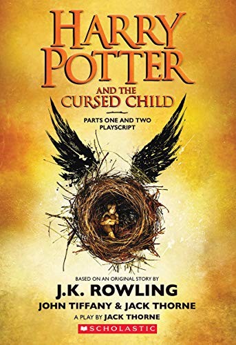 J. K. Rowling, Jack Thorne, John Tiffany: Harry Potter and the Cursed Child, Parts One and Two: The Official Playscript of the Original West End Production (Paperback, 2017, Arthur A. Levine Books)