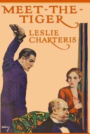 Leslie Charteris: Meet the tiger. (1928, Ward, Lock)