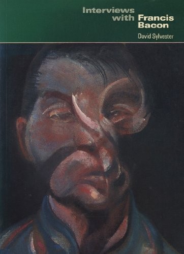 David Sylvester: Interviews with Francis Bacon