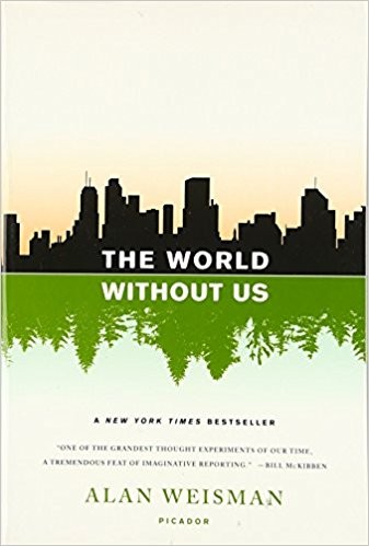 Alan Weisman: The World Without Us (2008, Picador)