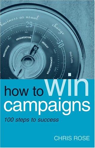 Chris Rose: How to Win Campaigns (Paperback, Earthscan Publications Ltd.)
