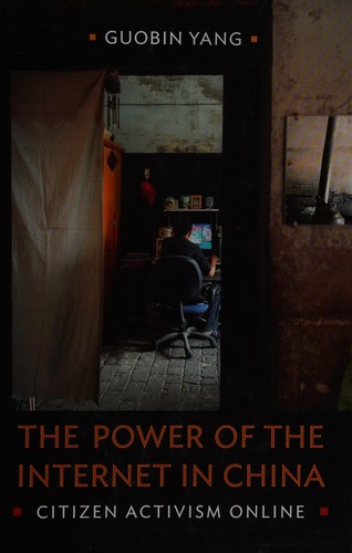 Guobin Yang: The Power of the Internet in China (2009, Columbia University Press)