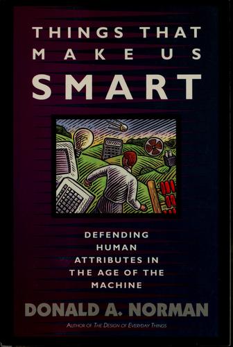Donald A. Norman: Things that make us smart (1993, Perseus Books)