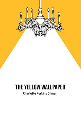 Charlotte Perkins Gilman: The Yellow Wallpaper (Paperback, 2020, Mary Publishing Company)