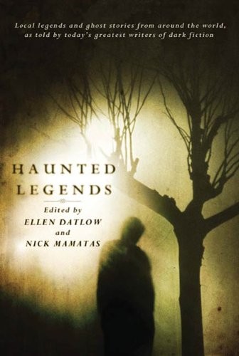 Haunted Legends: An Anthology (2010, Tor Books)