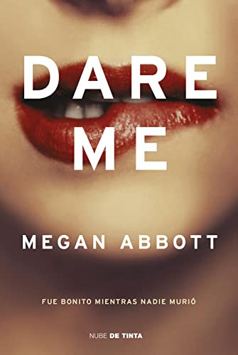 Megan Abbott: Dare me (Paperback, 2020, Nube de Tinta)