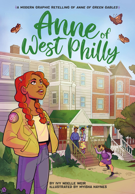 Ivy Noelle Weir, Myisha Haynes: Anne of West Philly (2022, Little, Brown Books for Young Readers)