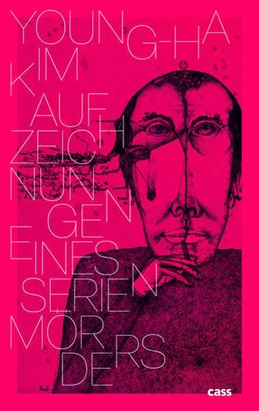 Kim Young-ha: Aufzeichnungen eines Serienmörders (Paperback, german language, cass verlag)