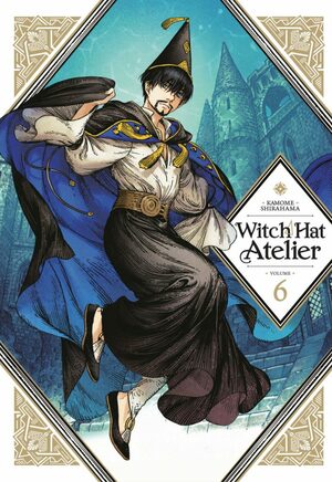 Witch Hat Atelier Vol. 06 (2020, Kodansha America, Incorporated)