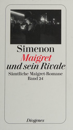 Georges Simenon: Maigret und sein Rivale (German language, 2008, Diogenes)