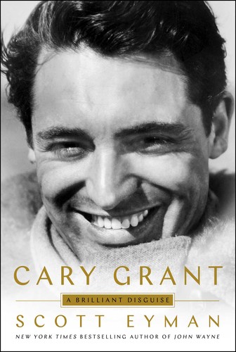 Scott Eyman: Cary Grant (2020, Simon & Schuster, Limited, Simon & Schuster)