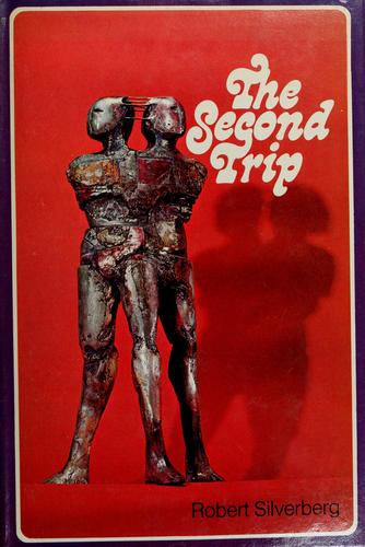 Robert Silverberg: The second trip. (1972, N. Doubleday)