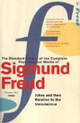 Sigmund Freud: Jokes And Their Relation To The Unconscious 1905 (Vintage Classics)