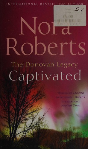 Nora Roberts: Captivated (2009, Harlequin Mills & Boon, Limited, Silhouette Books)