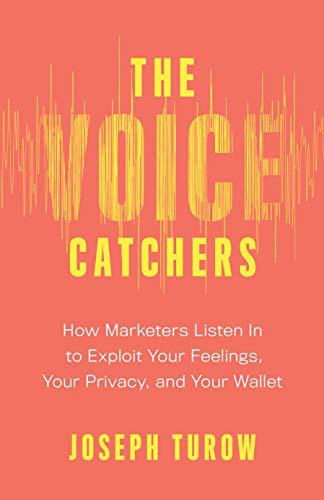 Joseph Turow: The Voice Catchers (Hardcover, 2021, Yale University Press)