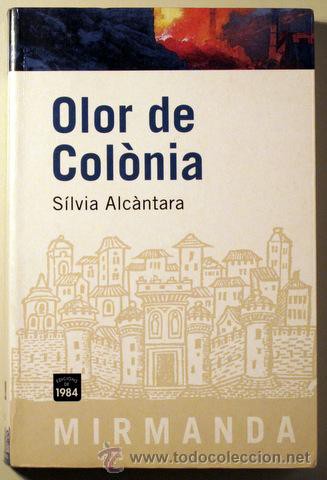 Sílvia Alcàntara: Olor de Colònia (Catalan language, 2009, Edicions de 1984)