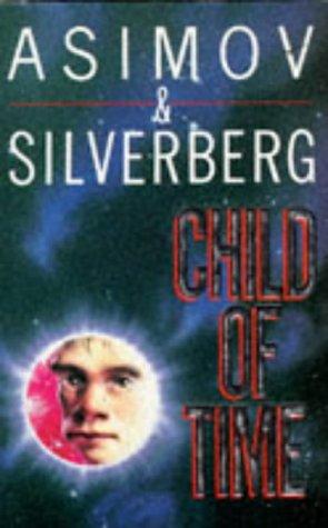 Isaac Asimov, Robert Silverberg: Child of Time (Paperback, 1993, Tor)