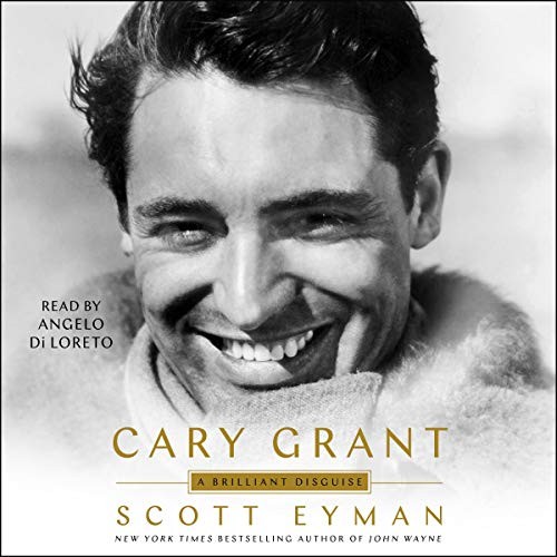 Scott Eyman, Angelo Di Loreto: Cary Grant (AudiobookFormat, 2020, Simon & Schuster Audio)