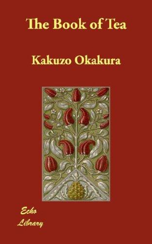 Okakura Kakuzo: The Book of Tea (Paperback, 2007, Echo Library)