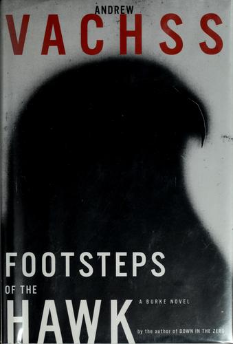 Andrew H. Vachss: Footsteps of the hawk (1995, A.A. Knopf, Distributed by Random House)